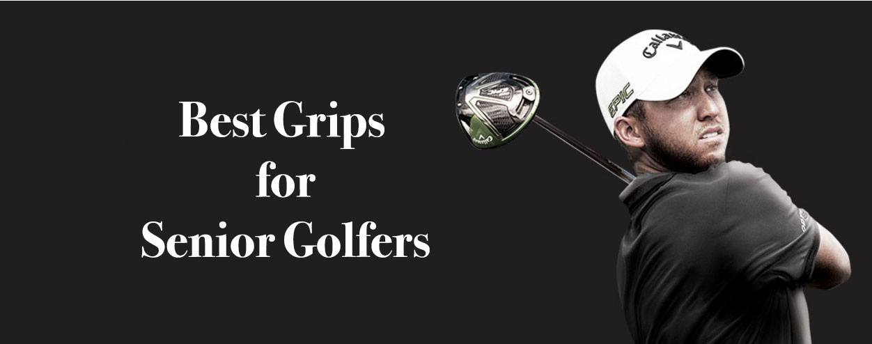 Senior Golfers Beginner’s Equipment Guide: Top Grips for Golfers Over 50